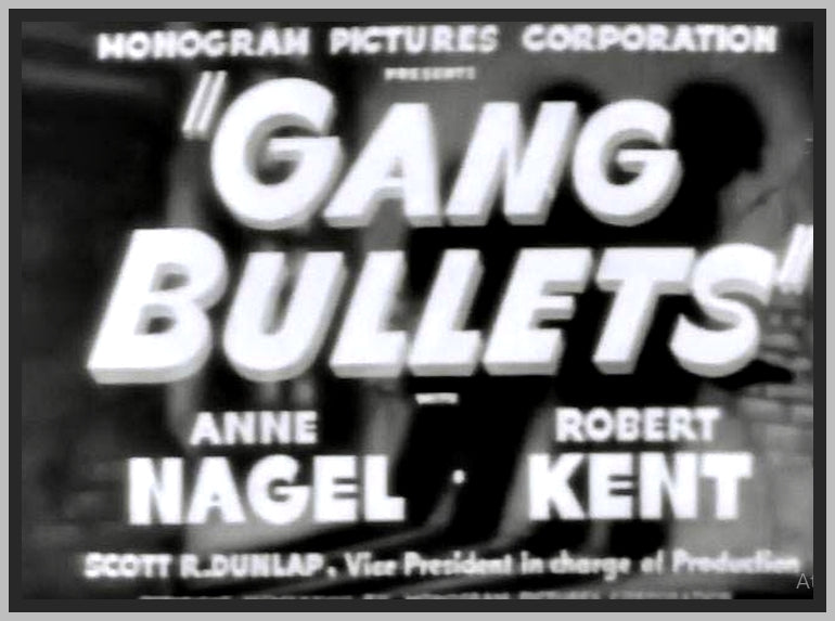 GANG BULLETS - 1938 - ANNE NAGEL - RARE DVD