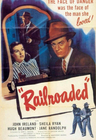 RAILROADED - 1947 - JOHN IRELAND - HUGH BEAUMONT - SHEILA RYAN