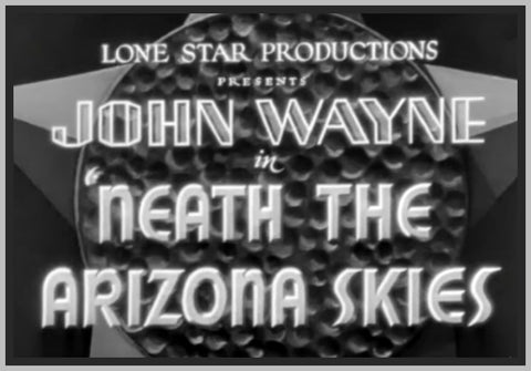 'NEATH ARIZONA SKIES - 1934 - WITH JOHN WAYNE - RARE DVD