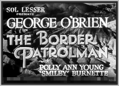 THE BORDER PATROLMAN - 1936 - GEORGE O' BRIEN - RARE DVD