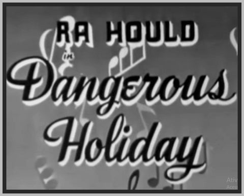 DANGEROUS HOLIDAY - 1937 - RONALD SINCLAIR - RARE DVD