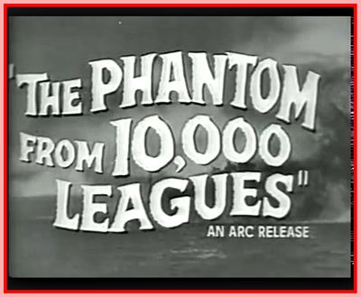 PHANTOM FROM 10.000 LEAGUES - 1955 - KENT TAYLOR