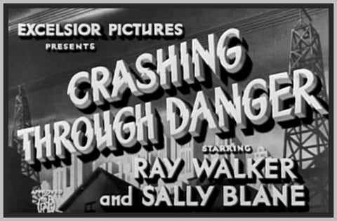 CRASHING THROUGH DANGER - 1938 - RAY WALKER - RARE DVD