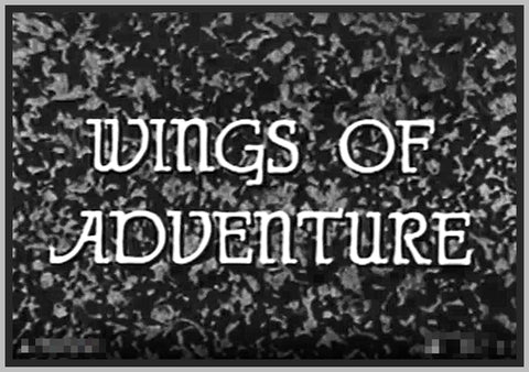 WINGS OF ADVENTURE - 1930 - REX LEASE - RARE DVD