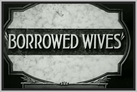 BORROWED WIVES - 1930 - REX LEASE - RARE DVD