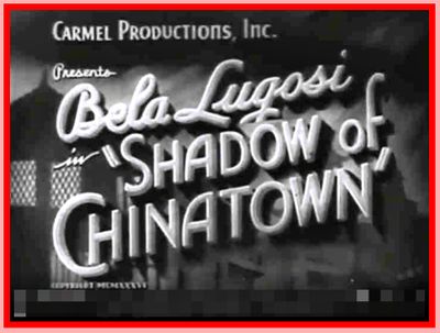 SHADOW OF CHINATOWN - 1936 - BELA LUGOSI