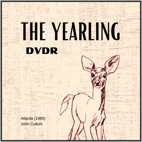 THE YEARLING - 1985 - ATLANTA - JOHN CULLUM - LIVE - RARE DVD