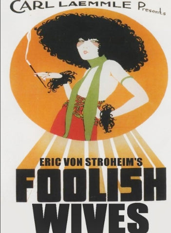 FOOLISH WIVES - ERICH VON STROHEIM