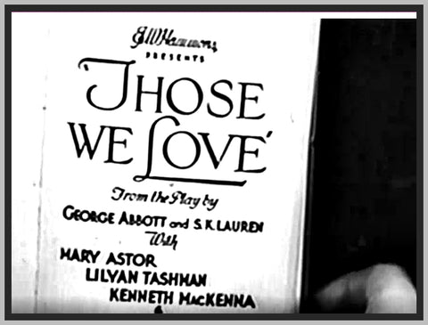 THOSE WE LOVE - 1932 - MARY ASTOR - RARE DVD