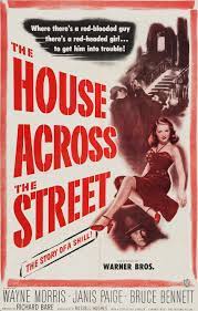 THE HOUSE ACROSS THE STREET - 1949 -WAYNBE MORRIS