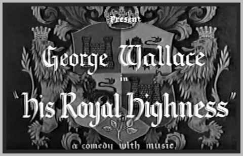 HIS ROYAL HIGHNESS - 1932 - GEORGE WALLACE - RARE DVD