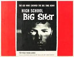 HIGH SCHOOL BIG SHOT - 1959 - TOM PITTMAN