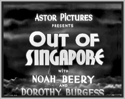 OUT OF SINGAPORE - 1932 - NOAH BEERY - RARE DVD