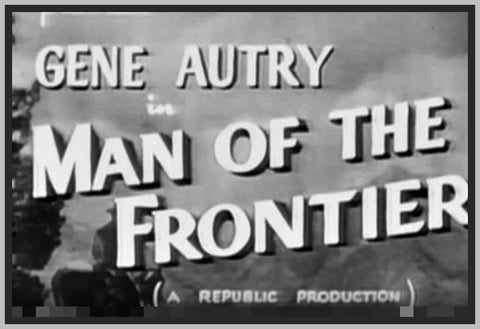 MAN OF THE FRONTIER - GENE AUTRY - 1936 - RARE DVD