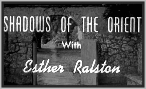 SHADOWS OF THE ORIENT - 1935 - ESTHER RALSTON - RARE DVD