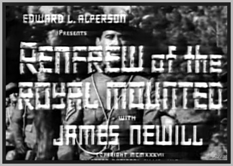 RENFREW OF THE ROYAL MOUNTED - 1937 - JAMES NEWILL - RARE DVD