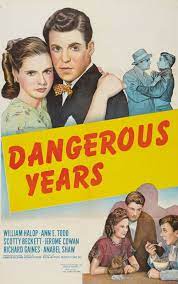 DANGEROUS YEARS - 1947