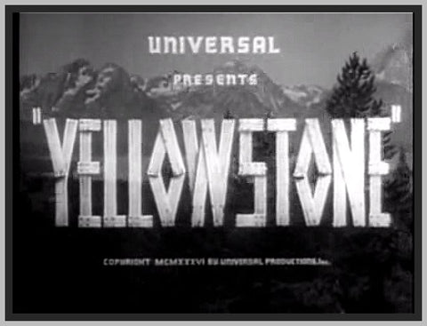 YELLOWSTONE - 1936 - HENRY HUNTER - RARE MOVIE