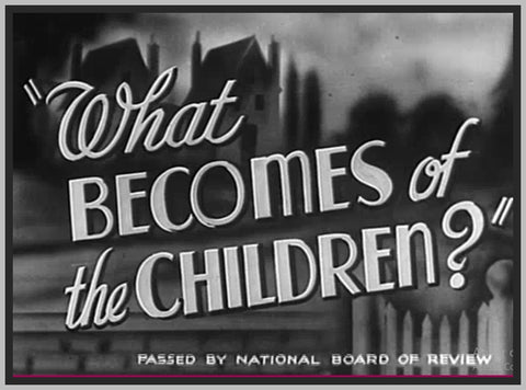 WHAT BECOMES OF THE CHILDREN? - 1936 - JOAN MARSH - RARE DVD