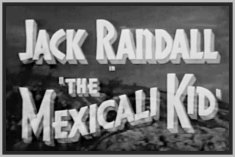 THE MEXICAL KID - 1938 - JACK RANDALL - RARE DVD