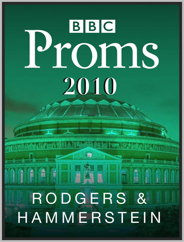 BBC PROMS: RODGERS AND HAMMERSTEIN - 2010 - MUSIC - DOWNLOAD