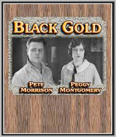 BLACK GOLD - 1924 - PETE MORRISON - SILENT - RARE DVD