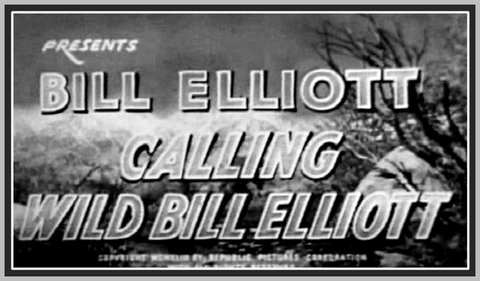 CALLING WILD BILL ELLIOTT - 1943 - RARE DVD