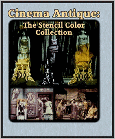 CINEMA ANTIQUE - THE STENCIL COLOR COLLECTION - 1903 - 1910 - SILENT - RARE DVD