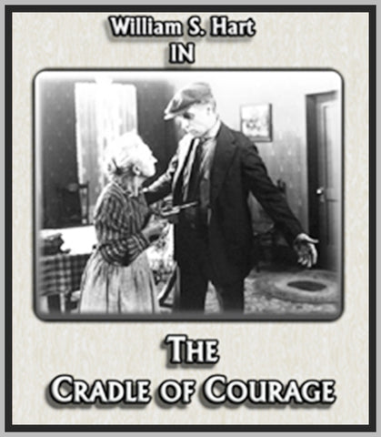 THE CRADLE OF COURAGE - 1920 - ANN LITTLE - SILENT - RARE DVD