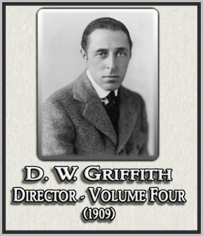 D. W. GRIFFITH DIRECTOR - VOL. 4 - 1909 - SILENT - RARE DVD