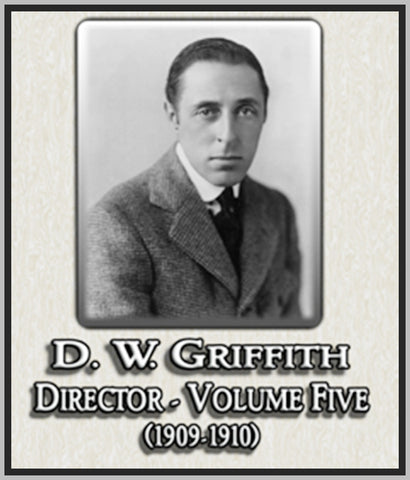 D. W. GRIFFITH DIRECTOR - VOL. 5 - 1909 - 1910 - SILENT - RARE DVD