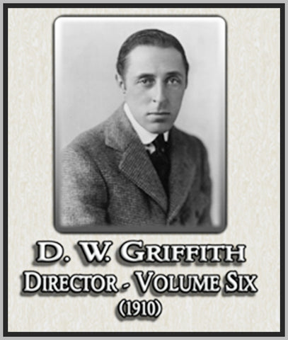 D. W. GRIFFITH DIRECTOR - VOL. 6 - 1910 - SILENT - RARE DVD