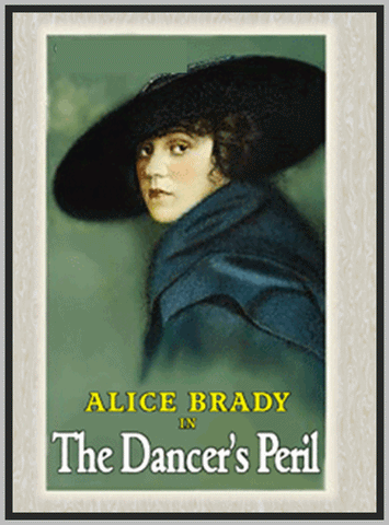 THE DANCER'S PERIL - 1917 - ALICE BRADY - SILENT - RARE DVD