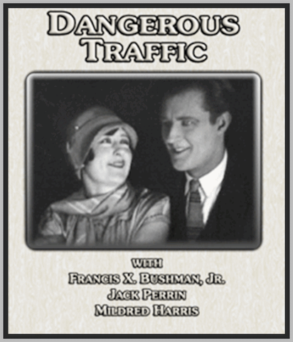 DANGEROUS TRAFFIC - 1926 - FRANCIS X. BUSHMAN - SILENT - RARE DVD