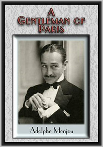 A GENTLEMAN OF PARIS - 1927 - ADOLPH MENJOU - SILENT - RARE DVD