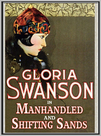 SHIFFING SANDS - 1918 / MANHANDLED - 1924 - GLORIA SWANSON - SILENT - RARE DVD