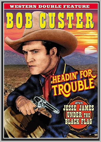 HEADIN' FOR TROUBLE - 1931 - BOB CUSTER - RARE DVD