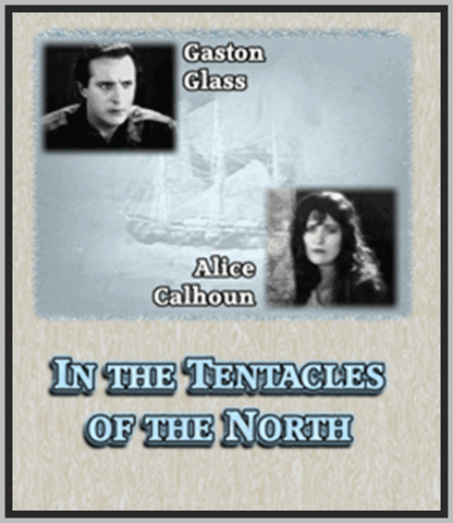 IN THE TENTACLES OF THE NORTH - 1926 - GASTON GLASS - SILENT - RARE DVD