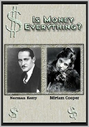 IS MONEY EVERYTHING? - 1923 - NORMAN KERRY - SILENT - RARE DVD
