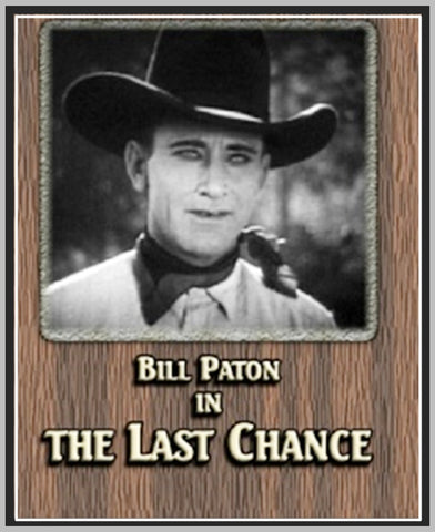 THE LAST CHANCE - 1926 - BILL PATTON - SILENT - RARE DVD