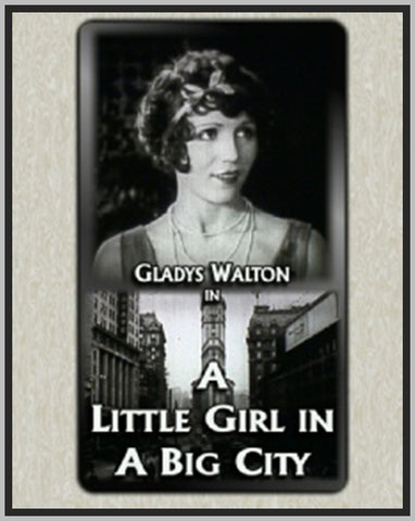 A LITTLE GIRL IN A BIG CITY - 1925 - GLADYS WALTON - SILENT - RARE DVD