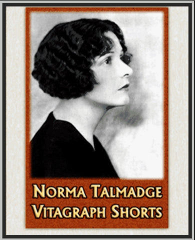 NORMA TALMADGE AT VITAGRAPH - 1911-14 - MAURICE COSTELLO - SILENT - RARE DVD