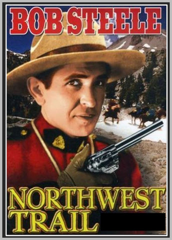 NORTHWEST TRAIL - 1945 - BOB STEELE - RARE DVD