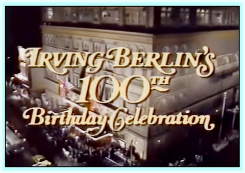 IRVING BERLIN 100TH BIRTHDAY CELEBRATION - CHOOSE FORMAT!!