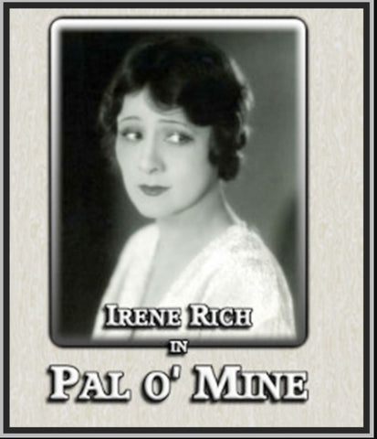 PAL O' MINE - 1924 - IRENE RICH - SILENT - RARE DVD