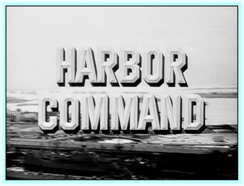 HARBOR COMMAND - COMPLETE SERIES - 11 DVDS - 39 RARE EPISODES