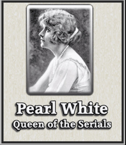 PEARL WHITE - QUEEN OF THE SERIALS - (1914-1924) - WARNER OLAND - SILENT - RARE DVD