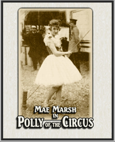 POLLY OF THE CIRCUS - 1917 - MAE MARSH - SILENT - RARE DVD