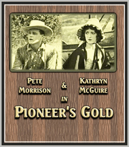 PIONEER'S GOLD - 1924 - PETE MORRISON - SILENT - RARE DVD