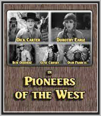 PIONEER'S OF THE WEST - 1927 - DICK CARTER - SILENT - RARE DVD